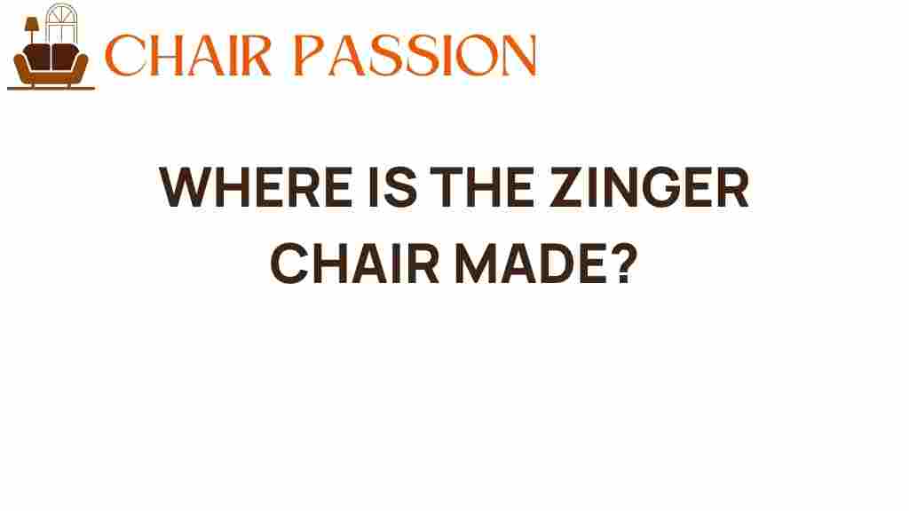 where-is-the-zinger-chair-made