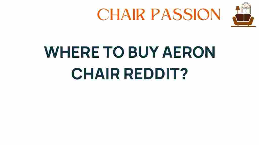 where-to-buy-aeron-chair-reddit