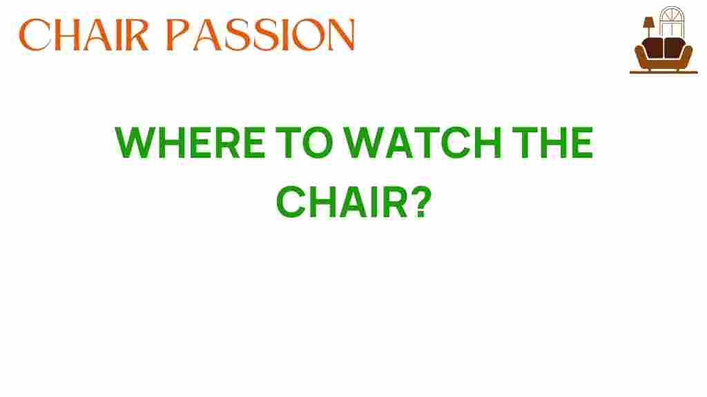 where-to-watch-the-chair