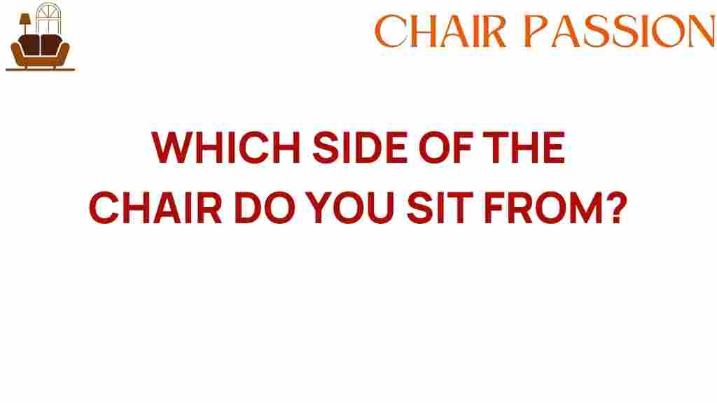 which-side-of-the-chair-you-sit-from