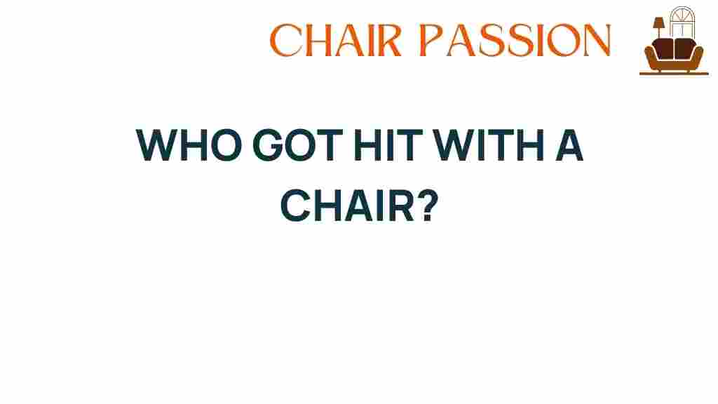 who-got-hit-with-a-chair
