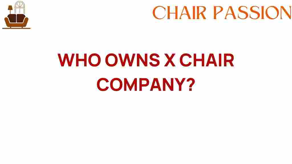 who-owns-x-chair-company
