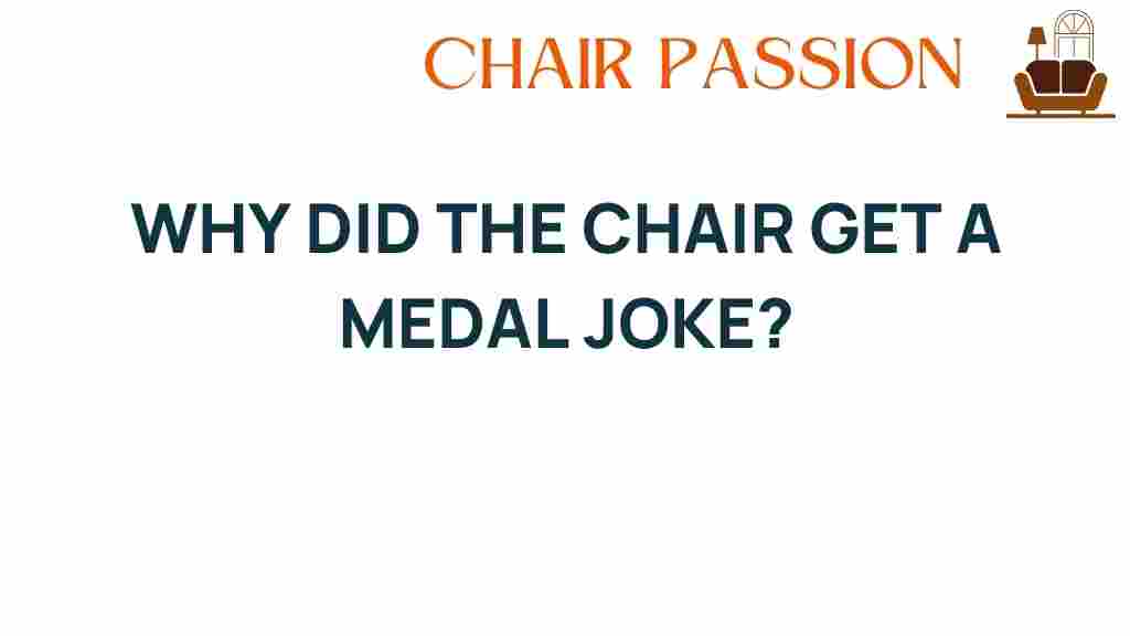 why-did-the-chair-get-a-medal
