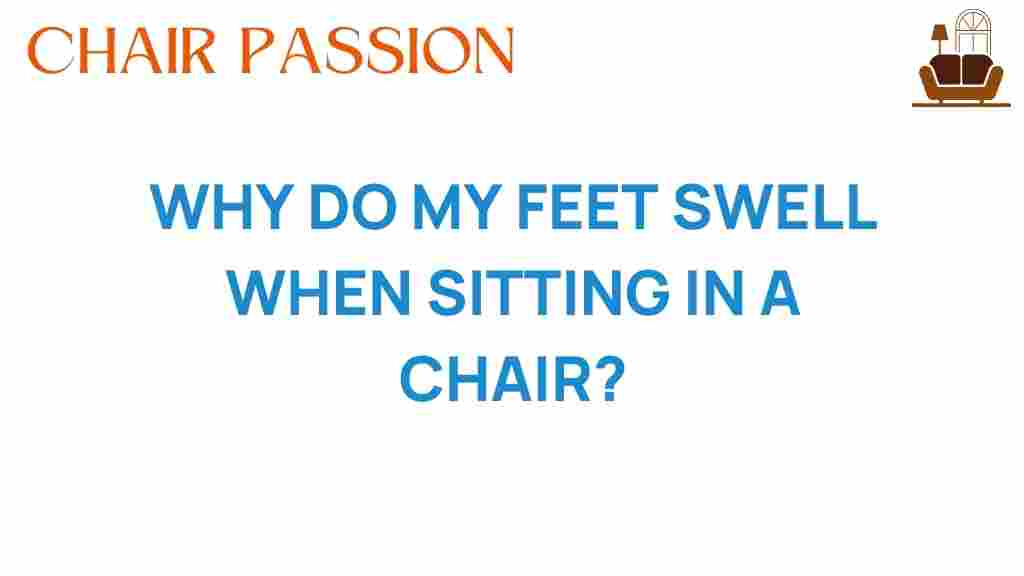 why-do-my-feet-swell-when-sitting-in-chair