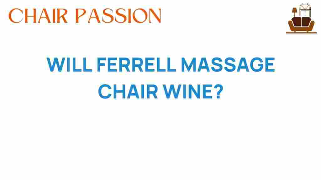 will-ferrell-massage-chair-wine